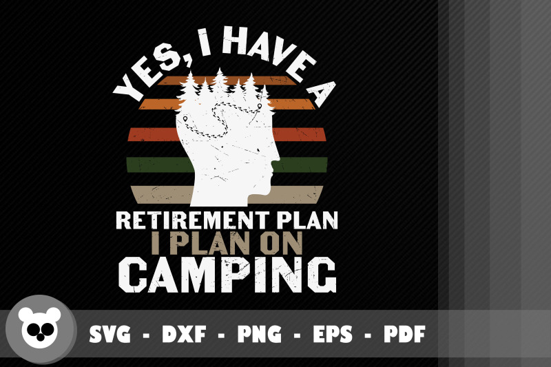 have-a-retirement-plan-i-plan-on-camping