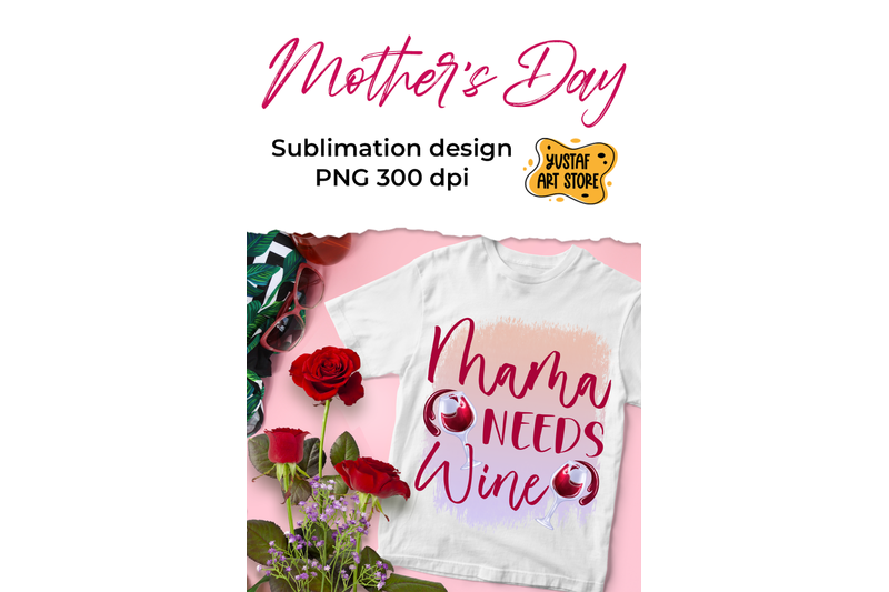 mama-needs-wine-sublimation-design-mother-039-s-day-quote