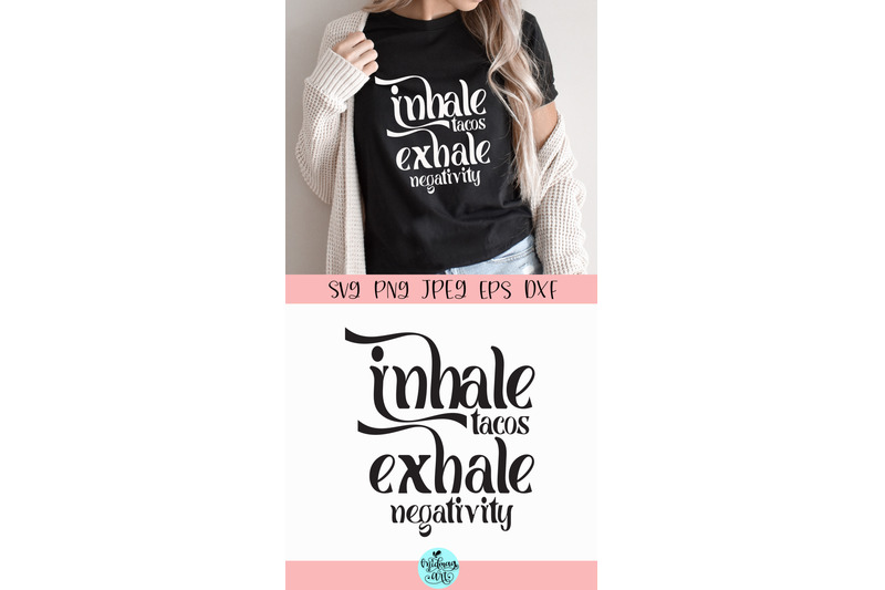 inhale-tacos-exhale-negativity-svg-positive-quote-cut-file