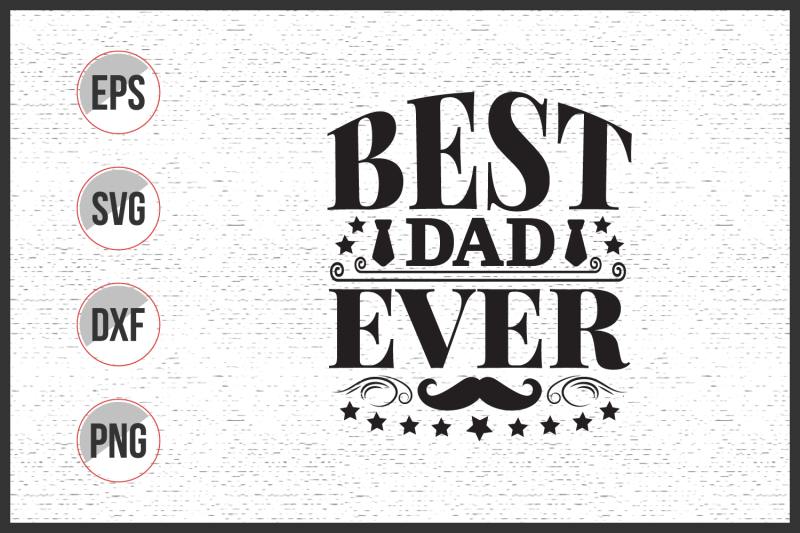 best-dad-ever-fathers-day-svg-design