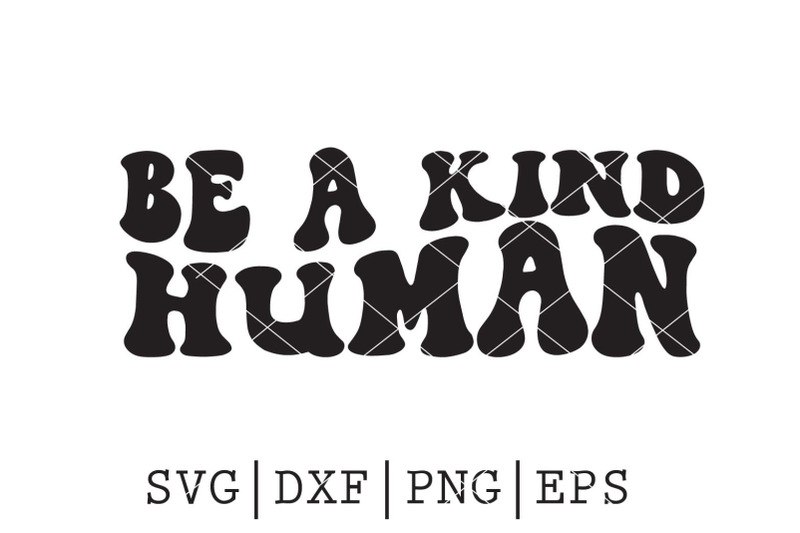 be-a-kind-human-svg