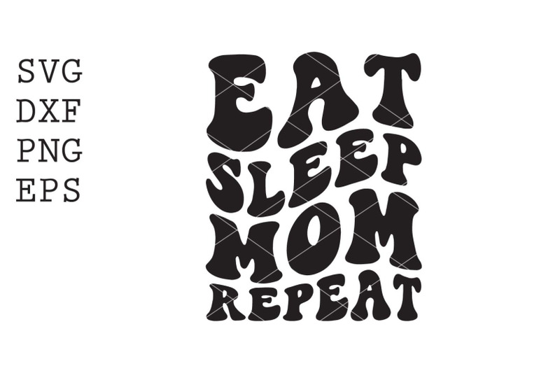 eat-sleep-mom-repeat-svg