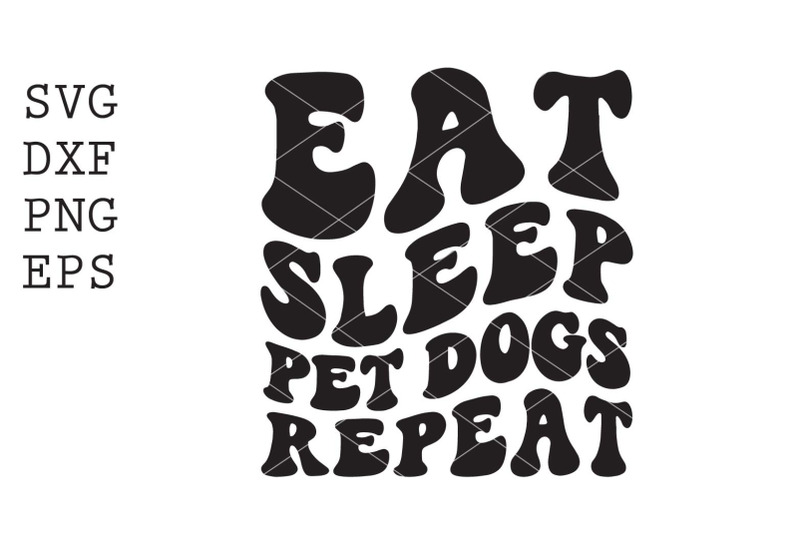 eat-sleep-pet-dogs-repeat-svg