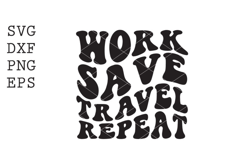 work-save-travel-repeat-svg