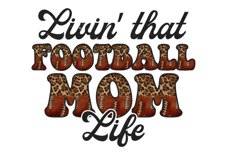 livin-that-football-mom-life-sublimation