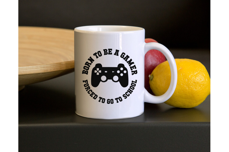 born-to-be-a-gamer-forced-to-go-to-school-svg-funny-gamer-svg