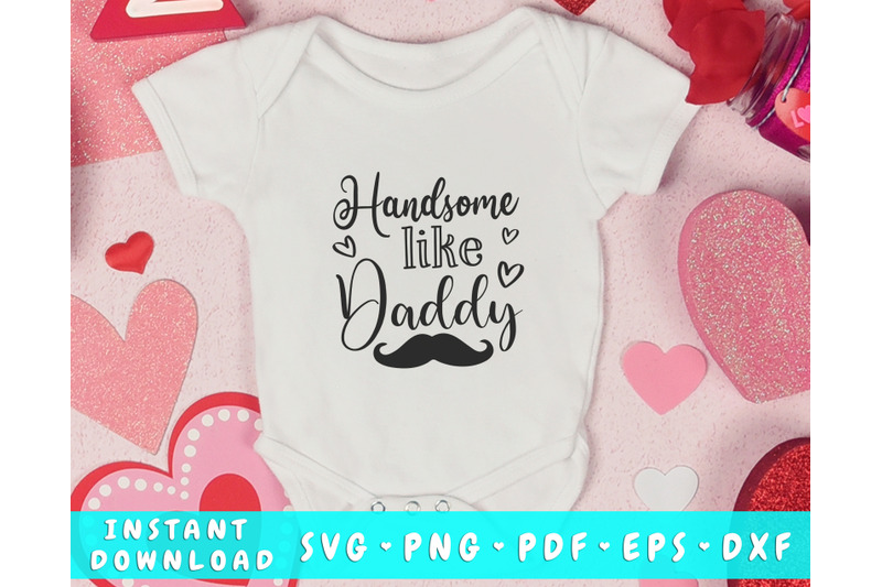 handsome-like-daddy-svg-baby-boy-svg-newborn-boy-svg