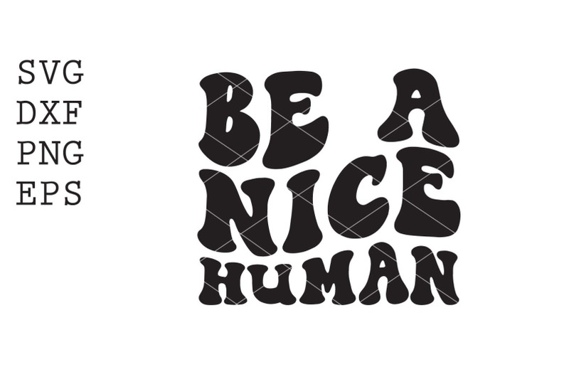 be-a-nice-human-svg
