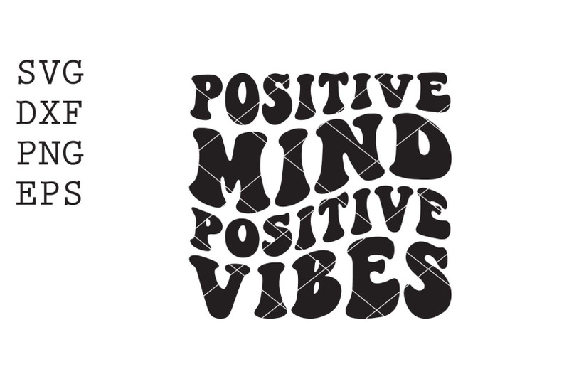 positive-mind-positive-vibes-svg