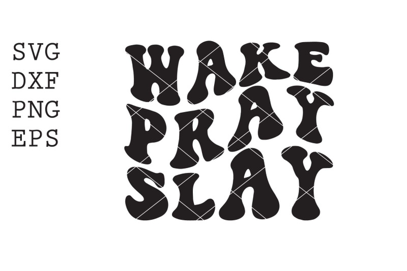 wake-pray-slay-svg