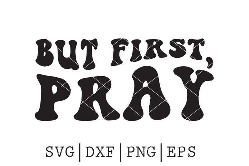 but-first-pray-svg