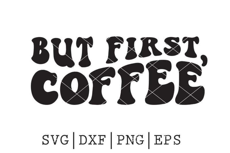 but-first-coffee-svg