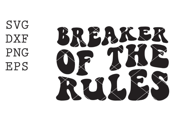 breaker-of-the-rules-maker-of-the-rules-svg
