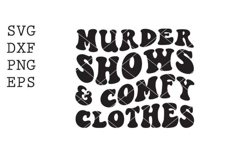 murder-shows-comfy-clothes-svg