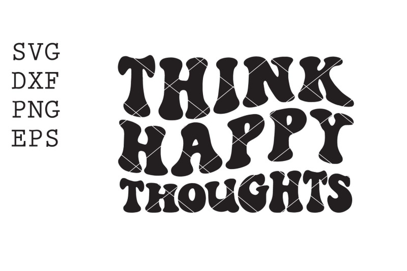 think-happy-thoughts-svg