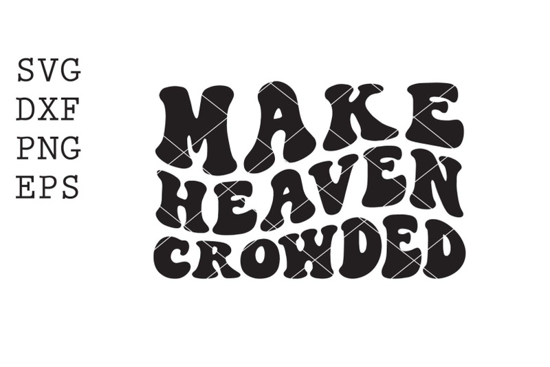 make-heaven-crowded-svg