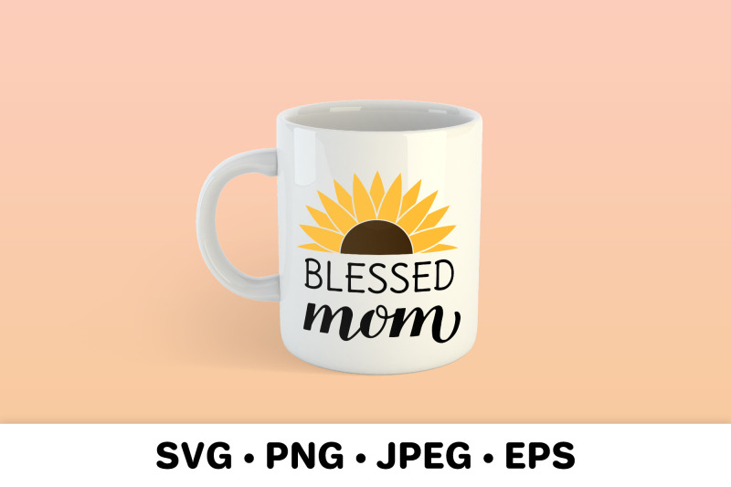 blessed-mom-sunflower-svg-mother-rsquo-s-day-gift