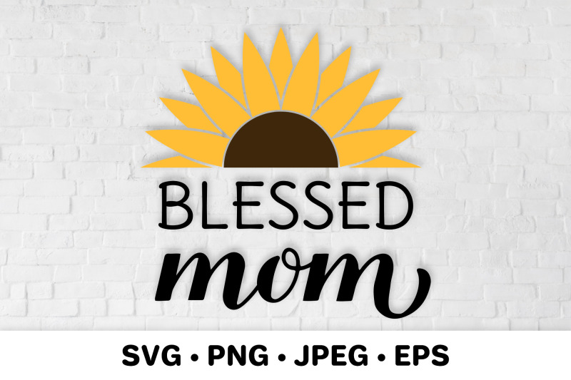 blessed-mom-sunflower-svg-mother-rsquo-s-day-gift