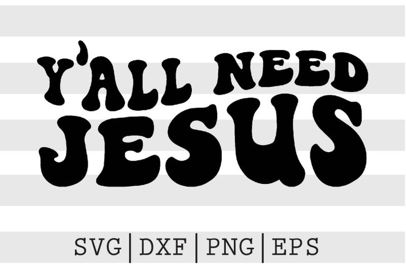 yall-need-jesus-svg