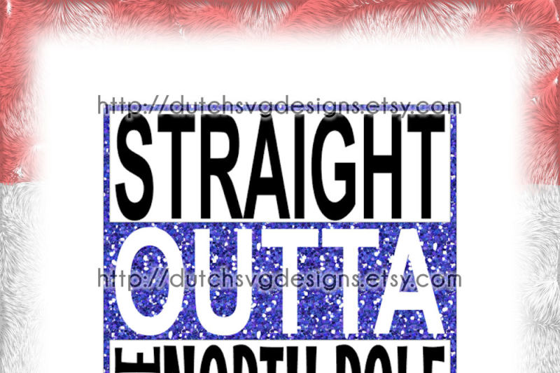 text-cutting-file-straight-outta-the-north-pole-in-jpg-png-svg-eps-dxf-for-cricut-and-silhouette-cameo-curio-portrait-plotter-hobby
