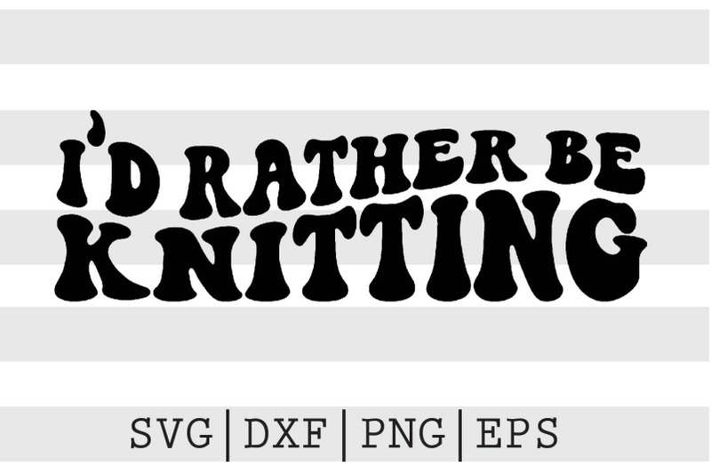 id-rather-be-knitting-svg