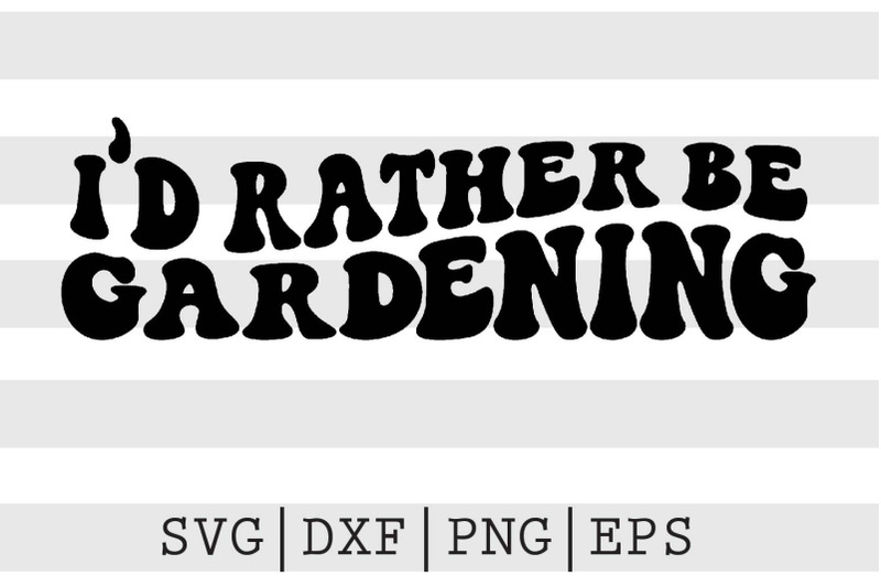 id-rather-be-gardening-svg