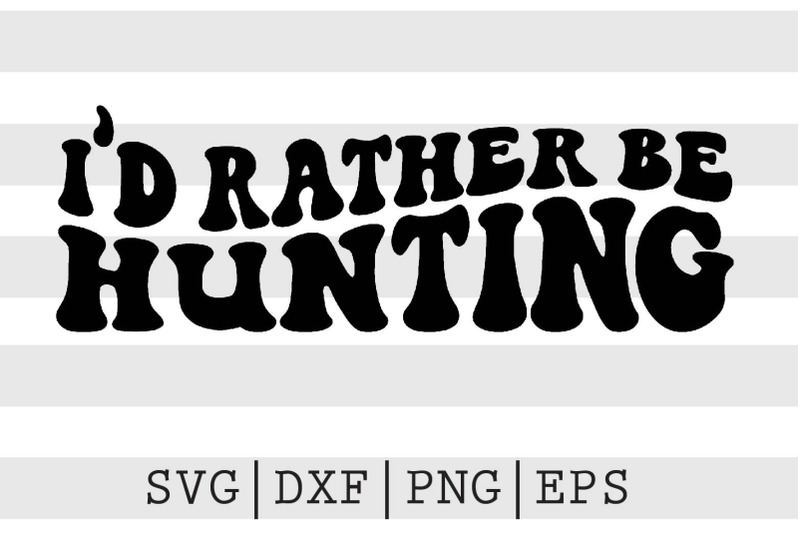 id-rather-be-hunting-svg
