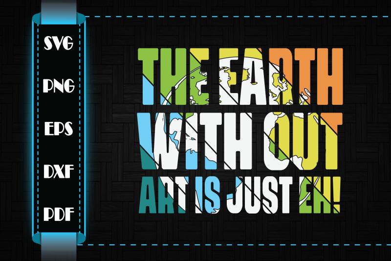 the-earth-without-art-is-just-eh