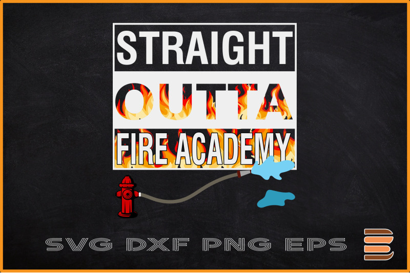 straight-outta-fire-academy