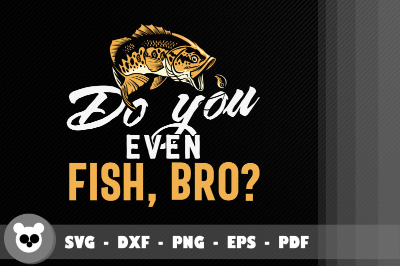 fisher-gift-do-you-even-fish-bro