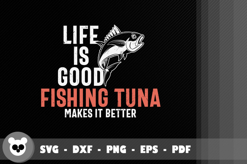 life-039-s-good-fishing-tuna-make-it-better