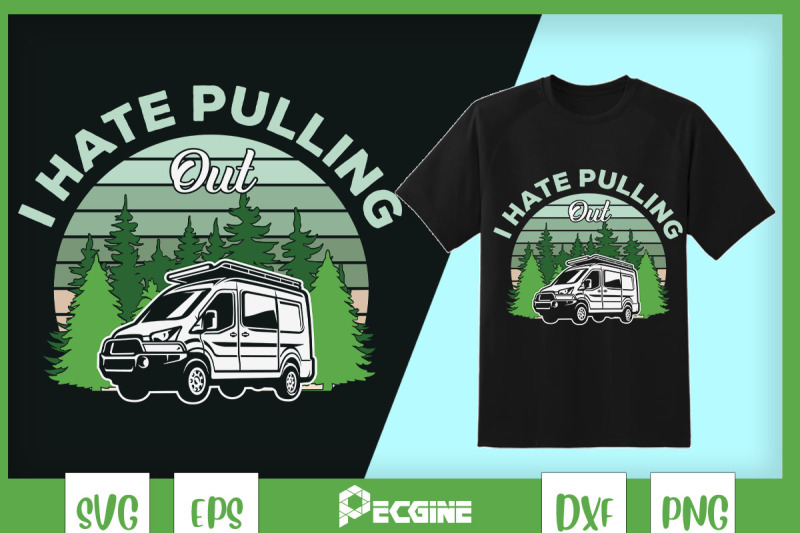 i-hate-pulling-out-funny-camping-travel