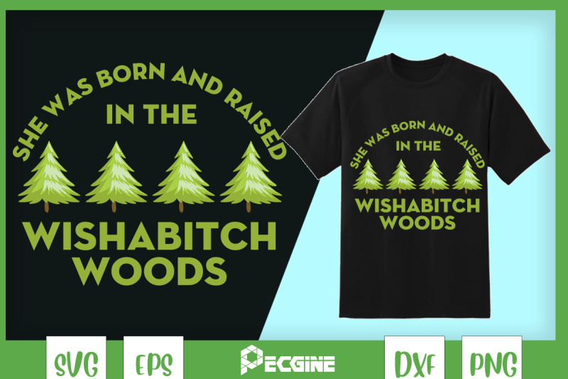 she-was-born-in-wishabitch-woods