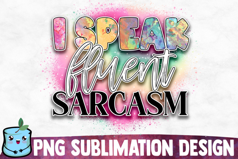 i-speak-fluent-sarcasm-sublimation-design