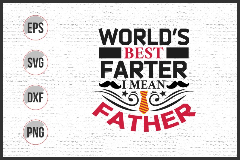 world-039-s-best-farter-i-mean-father-svg