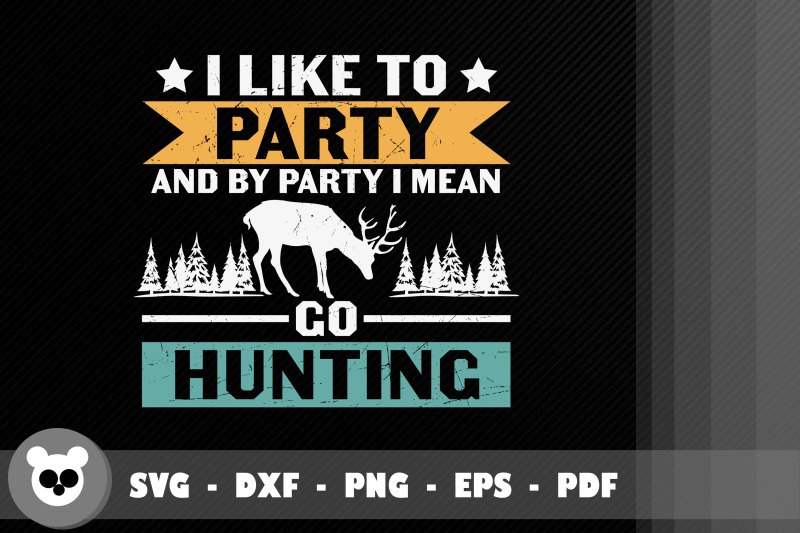 i-like-to-party-party-mean-go-hunting