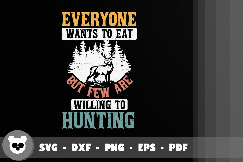 everyone-wants-eat-but-few-are-will-hunt