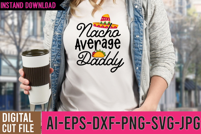 nacho-average-daddy-svg-cut-file