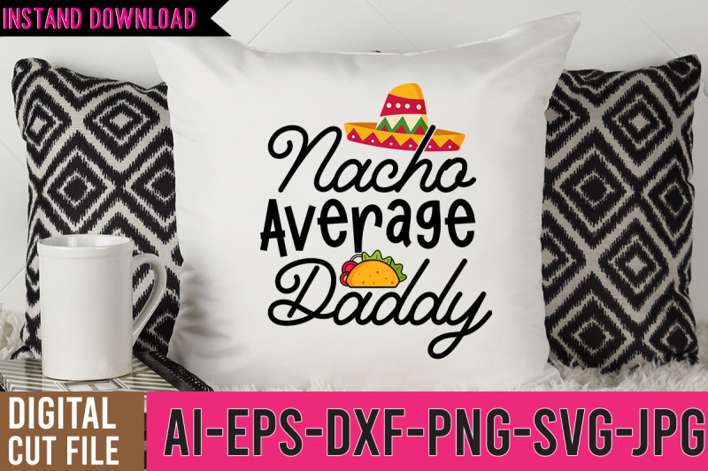 nacho-average-daddy-svg-cut-file