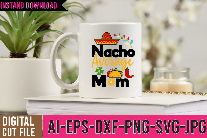 nacho-average-mom-svg-cut-files