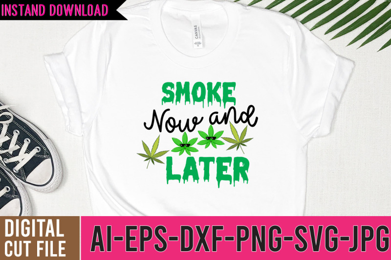 smoke-now-and-latersvg-design-weed-svg-design-cannabis-svg-design-wee