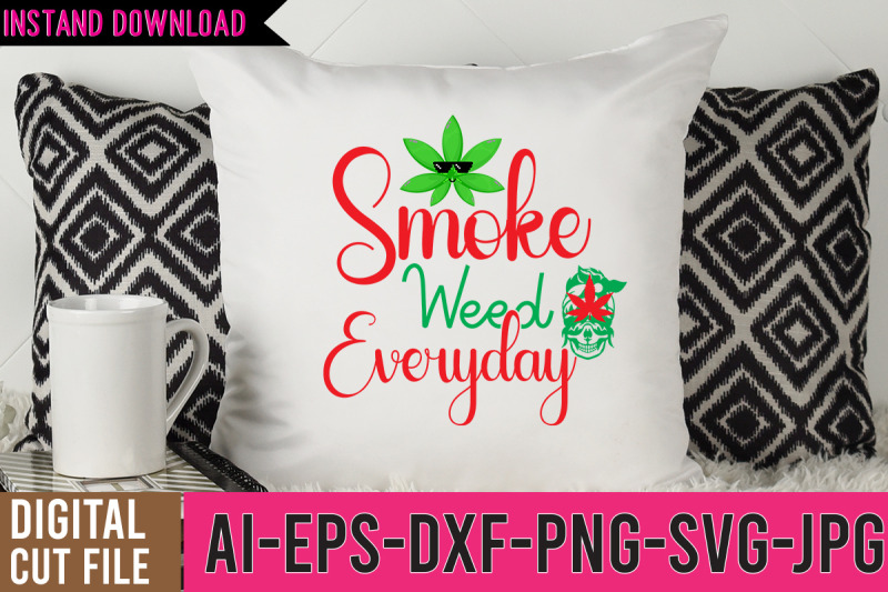 smoke-weed-everyday-svg-design-weed-svg-cut-files-weed-svg-design-ca