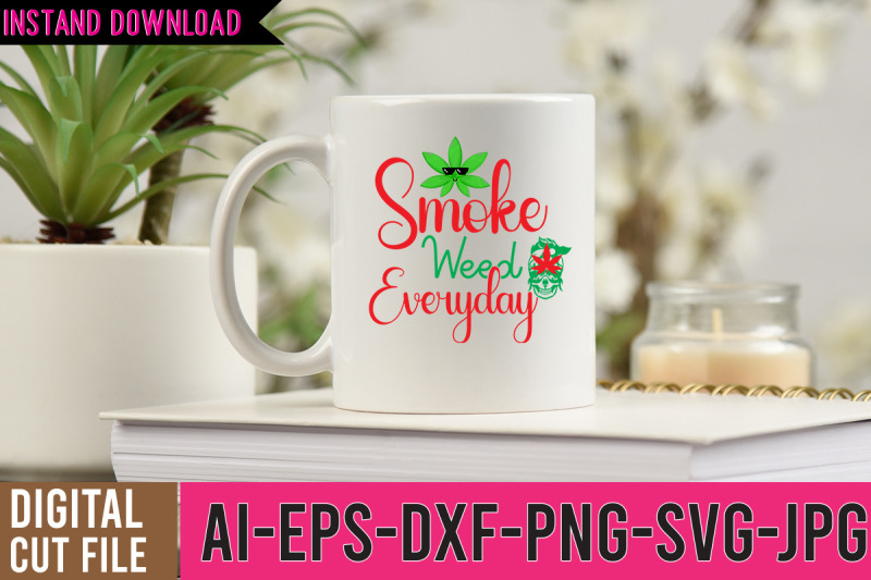 smoke-weed-everyday-svg-design-weed-svg-cut-files-weed-svg-design-ca