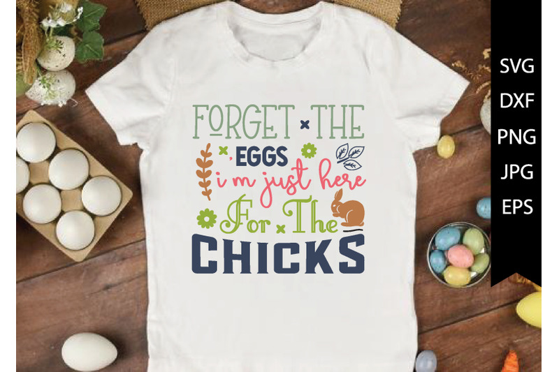 forget-the-eggs-i-039-m-just-here-for-the-chicks-nbsp-svg-cut-files