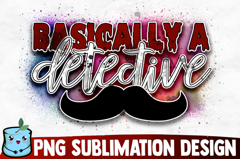 basically-a-detective-sublimation-design