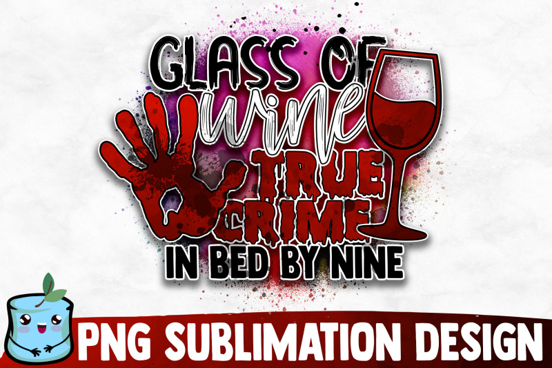 glass-of-wine-true-crime-in-bed-by-nine-sublimation-design