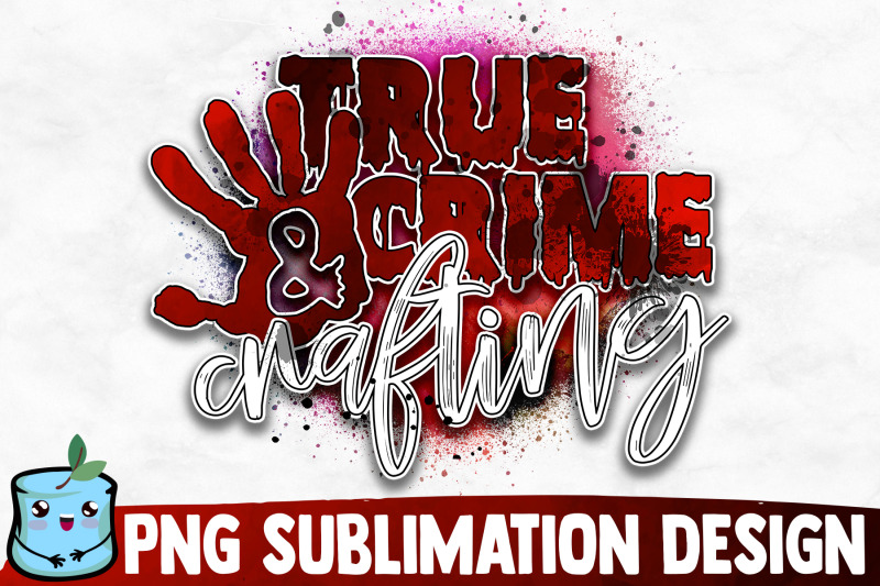 true-crime-and-crafting-sublimation-design