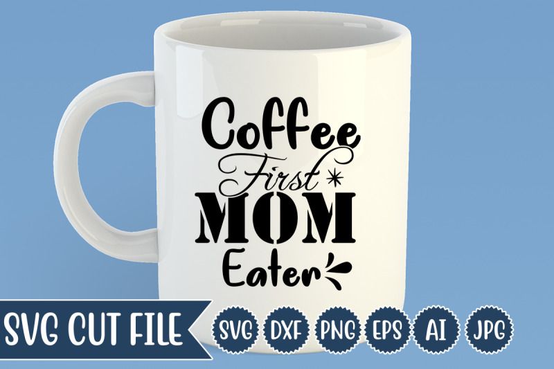 coffee-first-mom-eater