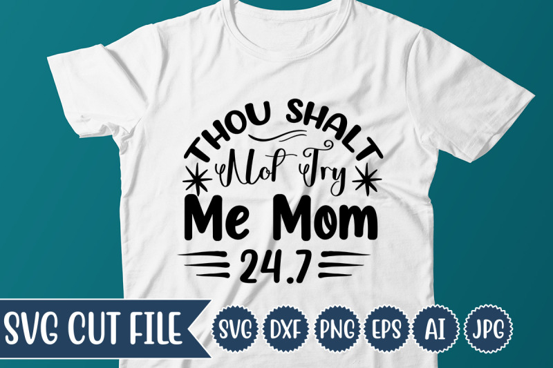 thou-shalt-not-try-me-mom-24-7