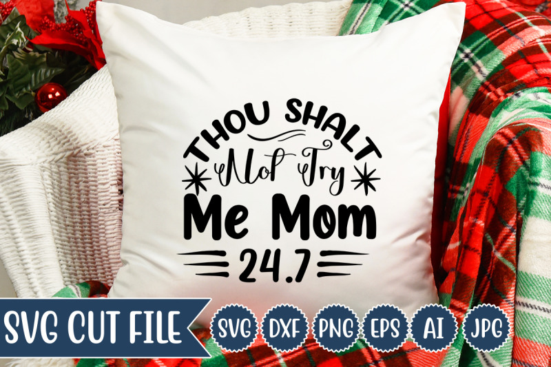 thou-shalt-not-try-me-mom-24-7